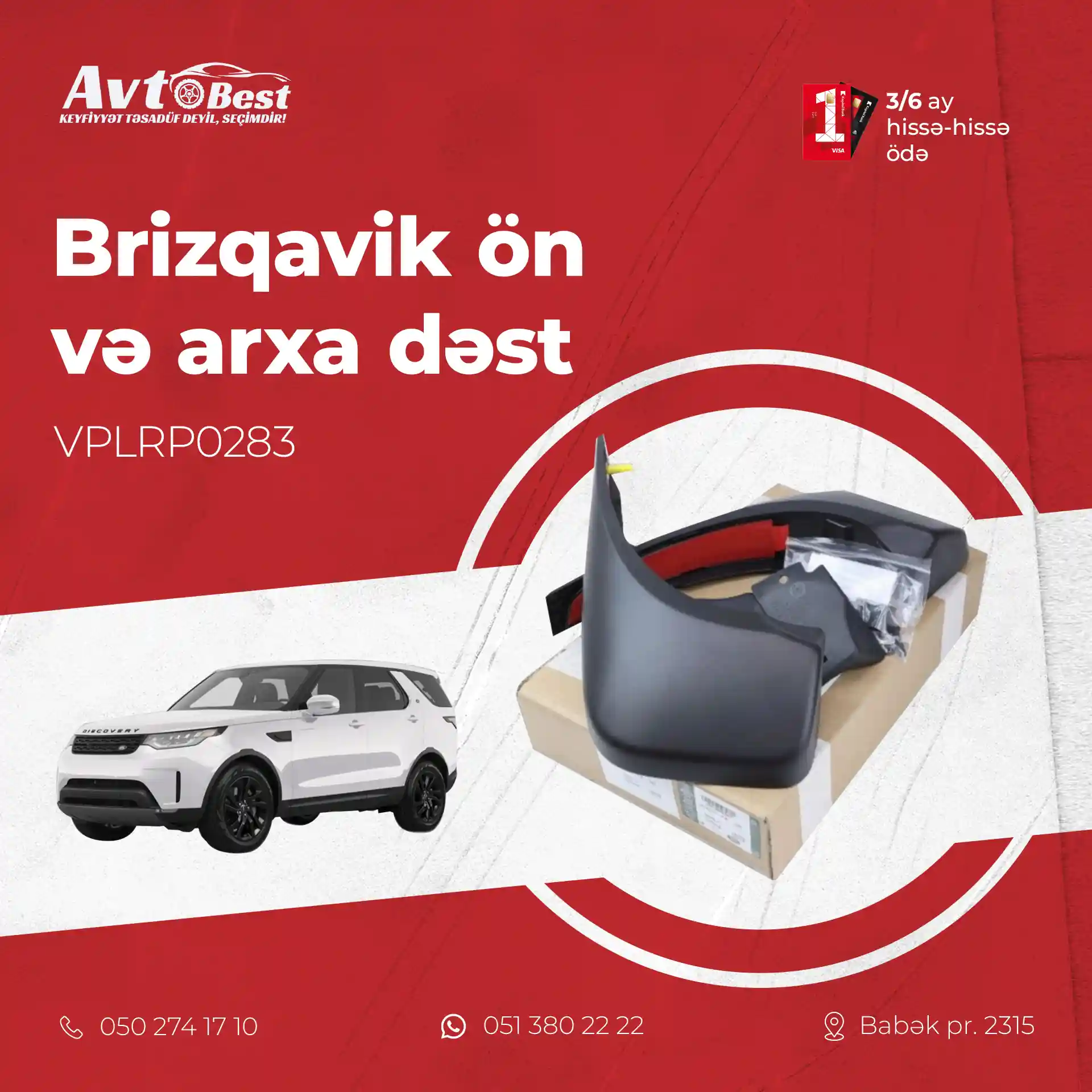 Brizqavik ön və arxa dəst - VPLRP0283 🚗
Yağışlı havalarda belə avtomobilinizin ön və arxa tərəflərini qoruyun!
Yüksək keyfiyyətli materialdan hazırlanmış bu dəst, avtomobilinizi çirklənmədən və suyun təsirindən qoruyur.
✅Birkart və Tamkart (3 və 6 ay)
✅Ünvana çatdırılma
Əlaqə 👇
☎️ 051 380 22 22 (Whatsapp aktiv)
☎️ 050 274 17 10
📌 Ünvanımız - Bakı Babək prospekti 2315 (Mala Praqa restoranı keçən kimi sağda "Avtobest ehtiyat hissələri" mağazası.)