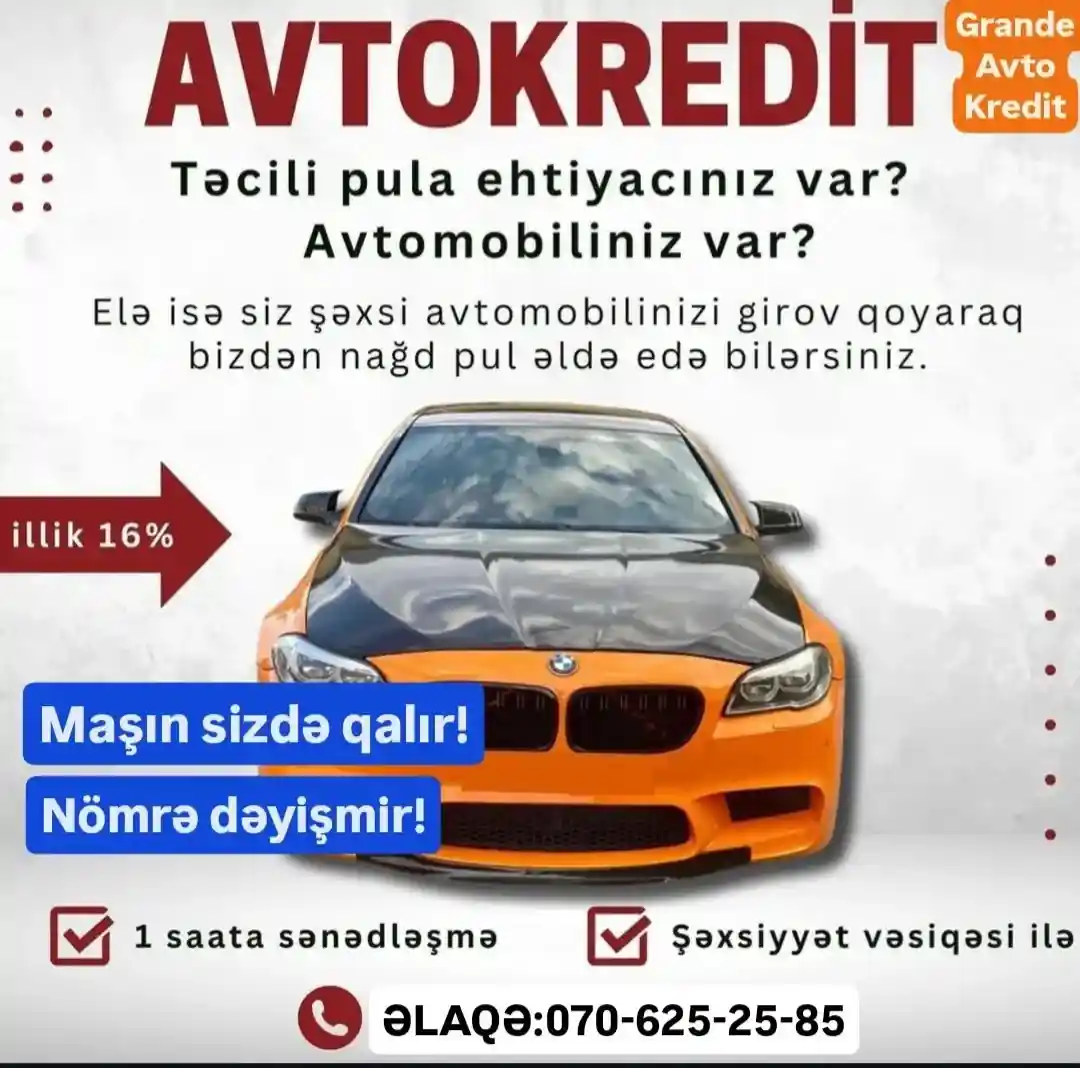 Təcili pula ehtiyacınız var?
Elə isə kredit təşkilatımızdan tək şəxsiyyət vəsiqəsi ilə nagd pul əldə edə bilərsiniz!
Avtomobilinizi satmadan!
Nömrəsi dəyişmədən!
Avtomobil sizdə qalmaqla!
Azalan qrafiklə ödəniş imkanı!
Adınızın banklarda qara siyahıda olması,gecikmə və ya zaminliyinizin olması nəzərə alınmadan!
Zaminsiz! Arayışsız! Vöensiz!
TƏK ŞƏXSİYYƏT VƏSİQƏSİ İLƏ KREDİT İMKANI!
ƏTRAFLI MƏLUMAT ÜÇÜN ZƏNG EDƏ VƏ YA DM BÖLMƏSİNƏ YAZA BİLƏRSİZ!
ƏLAQƏ: 0706252585
#avtokredit #avtoservis #avtolizing #avtolombard