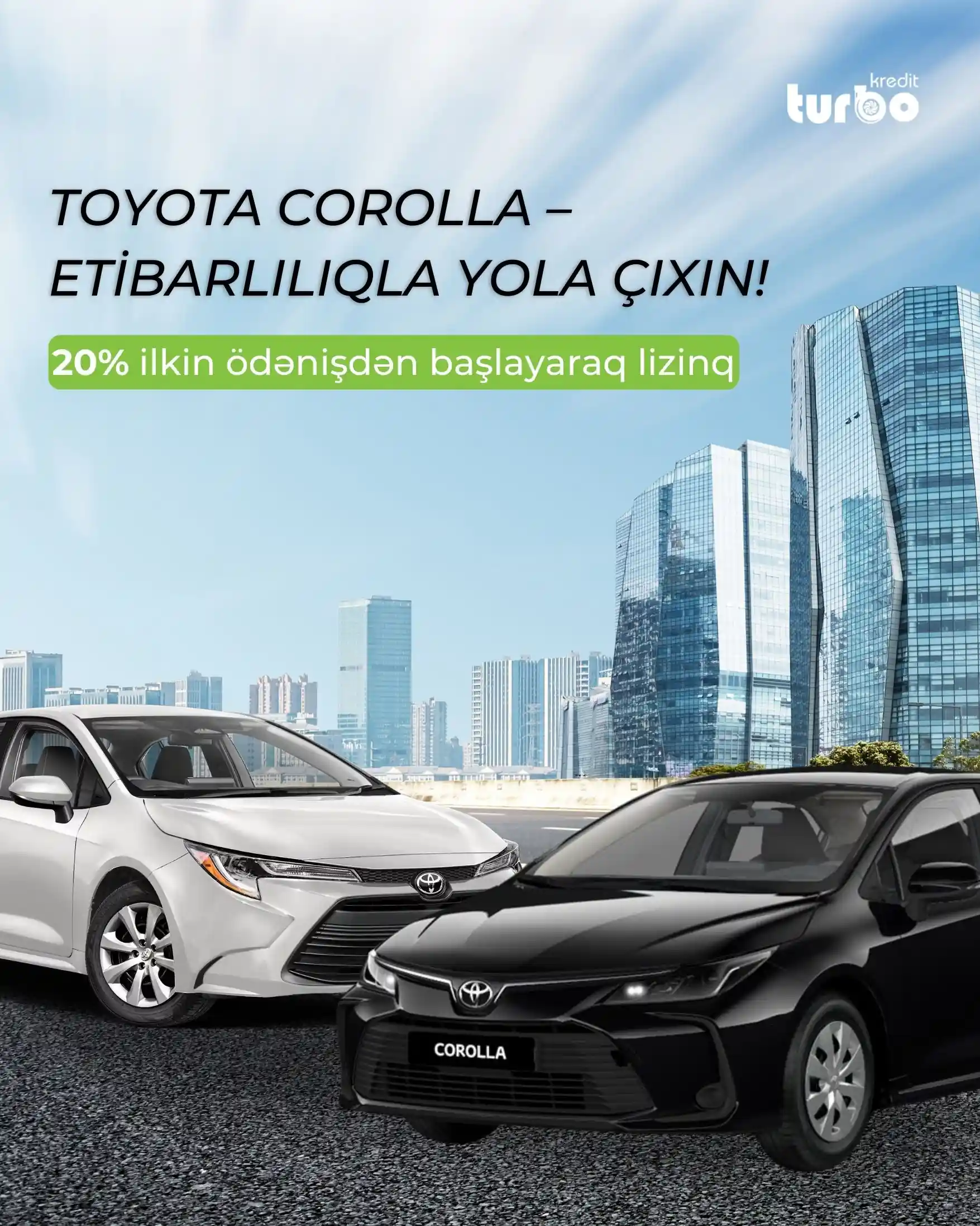 Toyota Corolla-nın üstün keyfiyyətini Cəmi 20% ilkin ödənişlə və sərfəli lizinq şərtləri ilə əldə edin. 🥳
Yanacağa qənaət, müasir texnologiyalar və uzunmüddətli etibarlılıq – hamısı bir avtomobildə.
☎️Tel/Whatsapp: 055 213 36 15
☎️Tel/Whatsapp: 055 213 36 11