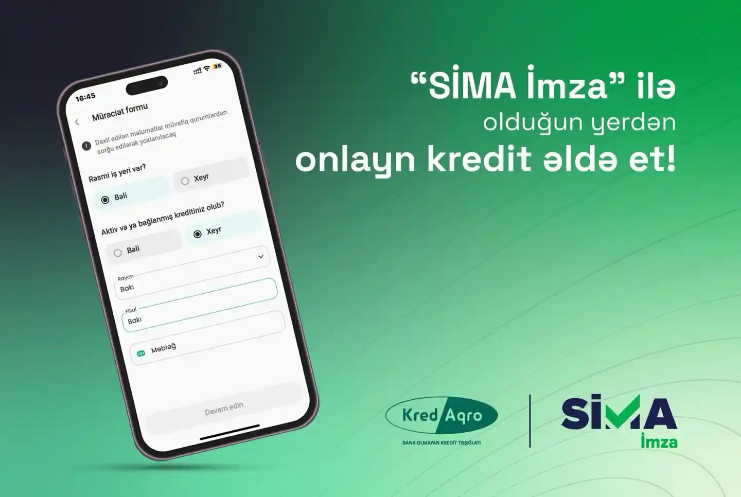 Evdən çıxmadan onlayn kredit kartına köçsün.
📢 Şərtlərimiz❗
✅ KredAqro mobil tətbiqini yüklə
✅ Qeydiyyatdan keç
✅ Müraciət et
✅ Sima mobil tətbiqini yüklə
✅ Simadan qeydiyyatdan keç
✅ Onlayn sənədləşməni imzala
⚠ Onlayn krediti yalnız rəsmi iş günləri və saatlarında əldə etmək mümkündür.
⚠ Onlayn kreditə 100 AZN dən 500 AZN dək müraciət edə bilərsiniz.
⚠ Rəsmi iş yeri mütləqdir.
_____________________________
📲 +994552028000 ➡️ WP
☎+994124412134