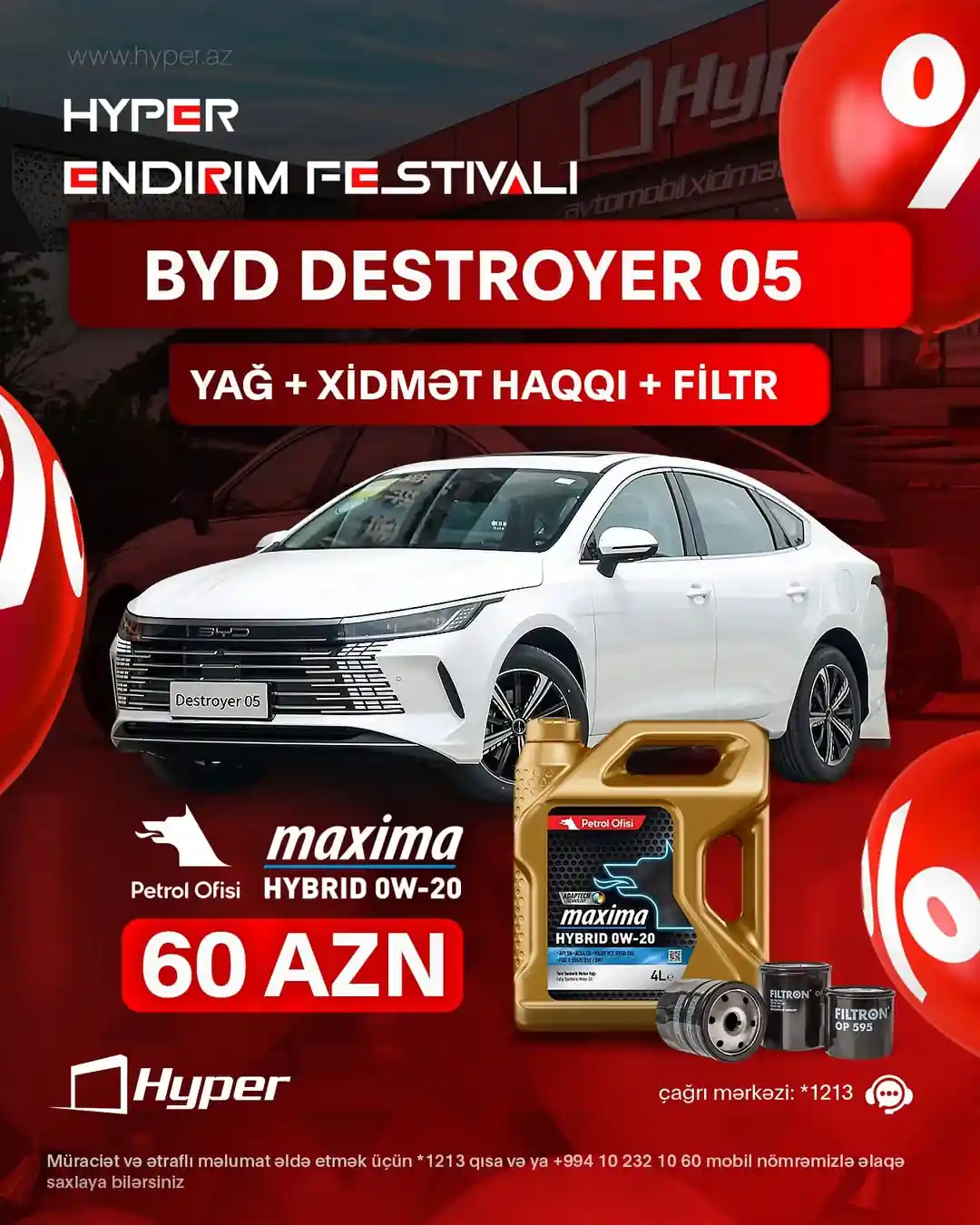 BYD Destroyer 05 sahiblərinə XÜSUSİ TƏKLİF!
🔴 Maxima HYBRID 0W-20 Yağı + Xidmət Haqqı + Filtr
💰 Cəmi 60 AZN!
🟠 Eneos HYBRID 0W-20 Yağı + Xidmət Haqqı + Filtr
💰 Cəmi 70 AZN!
✅ Asqı sisteminin tam yoxlanışı
✅ Əyləc mayesi, mühərrik yağı və digər avtomobil mayelərinin səviyyə və vəziyyətinin yoxlanması
✅ Peşəkar ustalarımızdan pulsuz konsultasiya
✅ Mühərrikxananın yuyulması
Hyper servisdə Endirim Festivalı davam edir!!!! 🚗✨