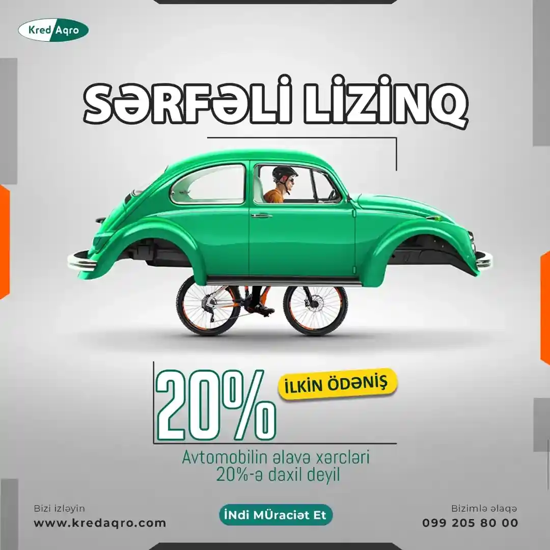 📢 Sərfəli Lizinq – Cəmi 20%-lə Avtomobil Sahibi Ol! 🚗💨
Maşın almaq artıq əlçatmaz deyil! Kred Aqro ilə avtomobilini cəmi 20% ilkin ödənişlə lizinqə götür! ✅
❌ Yüksək ilkin ödənişlərə son!
✅ Sərfəli və rahat lizinq şərtləri!
🚗 Xəyalındakı avtomobili indi əldə et!
🔍 Ətraflı məlumat üçün:
🌐 www.kredaqro.com
📞 099 205 80 00